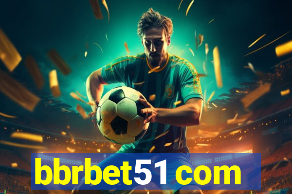 bbrbet51 com